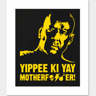 Yippee Ki Yay Motherfucker Posters and Art